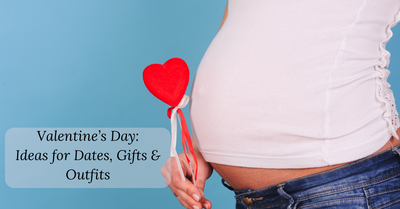 Celebrating Valentine's Day while Pregnant: Ideas for Dates, Gifts & Outfits