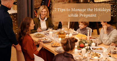 7 Tips to Manage the Holidays while Pregnant
